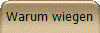 Warum wiegen